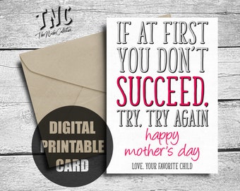 Printable Mother's Day Card, Funny Happy Mother's Day, If At First You Don't Succeed, Try Again, Love, Your Favorite Child, Digital Download