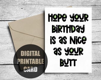 Funny Birthday Card For Him, Printable, Birthday Gift For Boyfriend, Husband, Hope Your Birthday Is As Nice As Your Butt, Digital Download