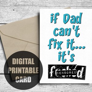 Carte de fête des pères, imprimable, carte d'anniversaire pour papa, carte drôle pour papa, si papa ne peut pas le réparer, c'est foutu, téléchargement numérique, téléchargeable
