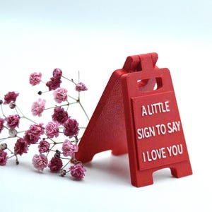 Mini Sign - A Little Sign to Say I Love You, I Miss You, or to Make You Smile