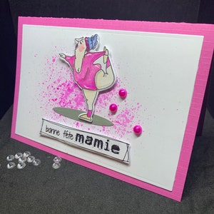 carte "bonne fête mamie » danseuse étoile en tutu rose ... pour une mamie bien rigolote !
