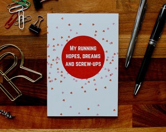 Notebook for a runner / gift for a running friend. My Running Hopes, Dreams & Screw-Ups