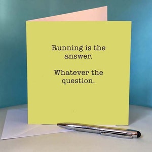 Verjaardagskaart voor hardloper/hardloopvriend - 'Hardlopen is het antwoord. Wat de vraag ook is'