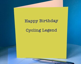 Happy Birthday Cycling Legend - Greetings Card for Cycling / Cyclist Friend
