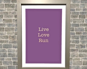 Live Love Run High Quality Print – Gift for a Runner