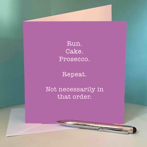 Carte d'anniversaire pour coureurs/amis coureurs « Run. Gâteau. Prosecco.