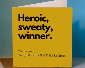 Half Marathon Congratulations Card for Runner / Running Friend - 'Heroic, sweaty, winner. You just ran a HALF MARATHON'