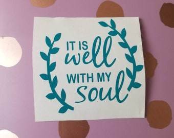 It is Well with my Soul Decal/Faith Decal/Inspirational/Motivational Decal/Religous Decal/Yeti Decal/Car Decal/Planner Decal/Yeti Decal