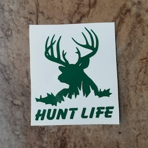 Hunt Life Decal/Hunting Decal/Hunter Decal/Men Decal/Dad Sticker/Grandpa Decal/Yeti Decal/Car Decal/Laptop Decal/Cooler Decal/Toolbox Decal