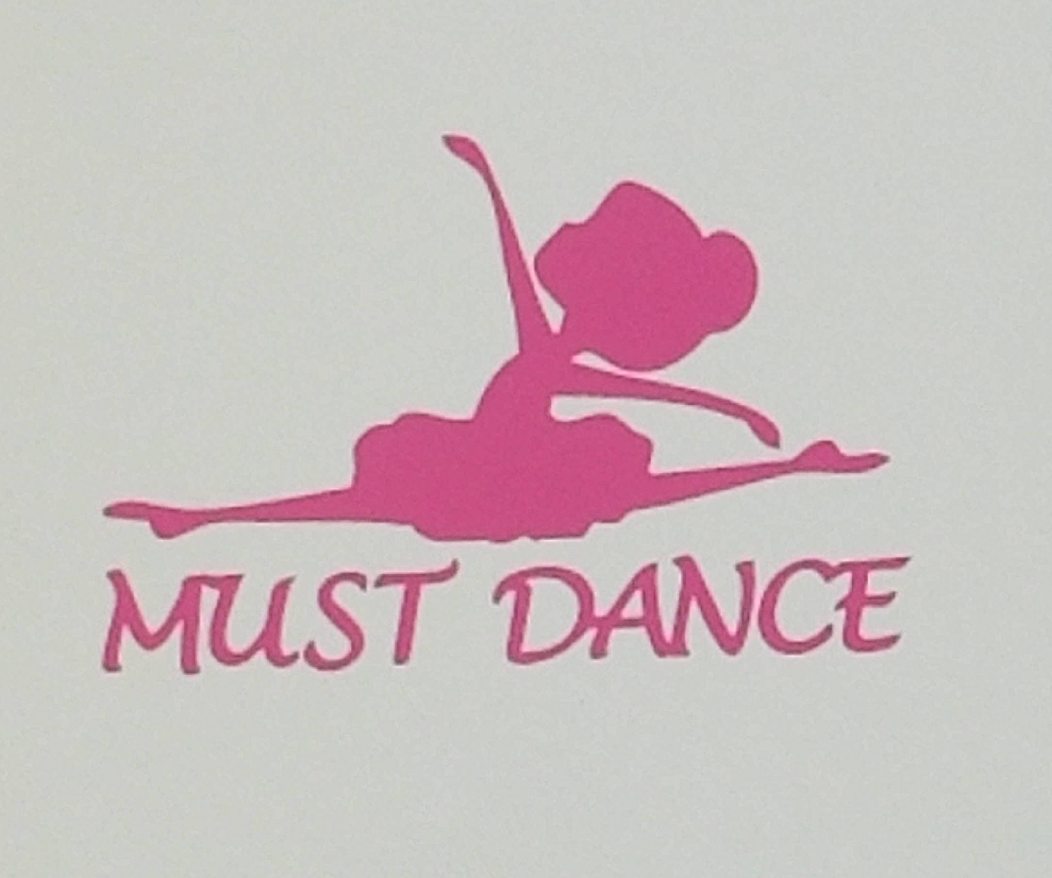Dance Decal/ballet Decal/must Dance Sticker/ballet Etsy UK