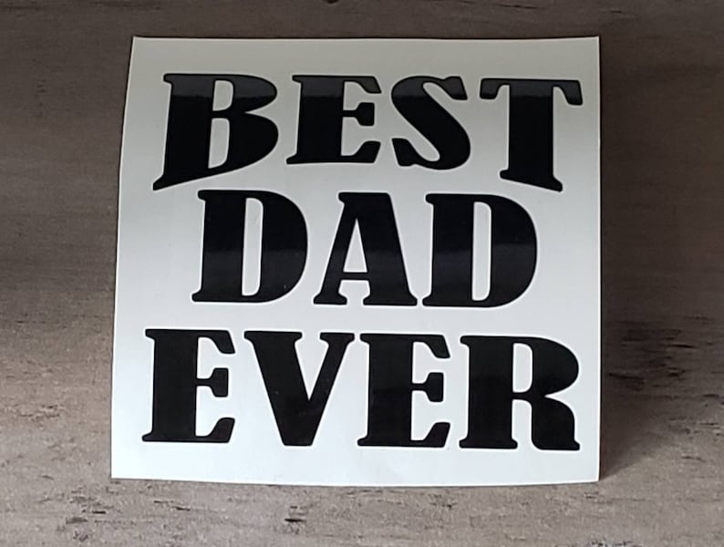 Best Dad Ever Decal/father Decal/fahter's Day Gift/car - Etsy