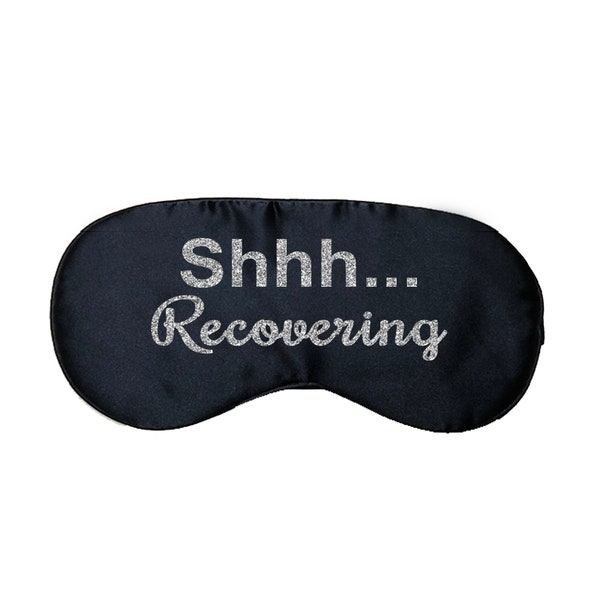 Shhh... Recovering Satin Sleeping Eye Mask | Funny | Drinking