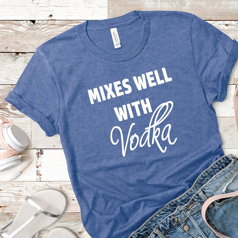 Mixes Well With Vodka Short Sleeve Tshirt Tee Funny Etsy