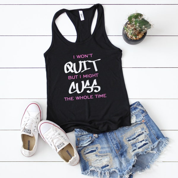 I Won't Quit but I Might Cuss the Whole Time Ladies Glitter Tank Top | Tee | Funny | Workout | Crossfit | Cross Fit | Fitness