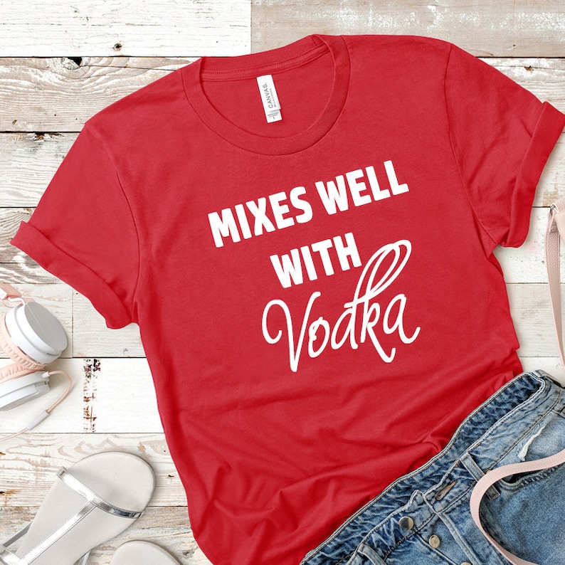 Mixes Well With Vodka Short Sleeve Tshirt Tee Funny Etsy