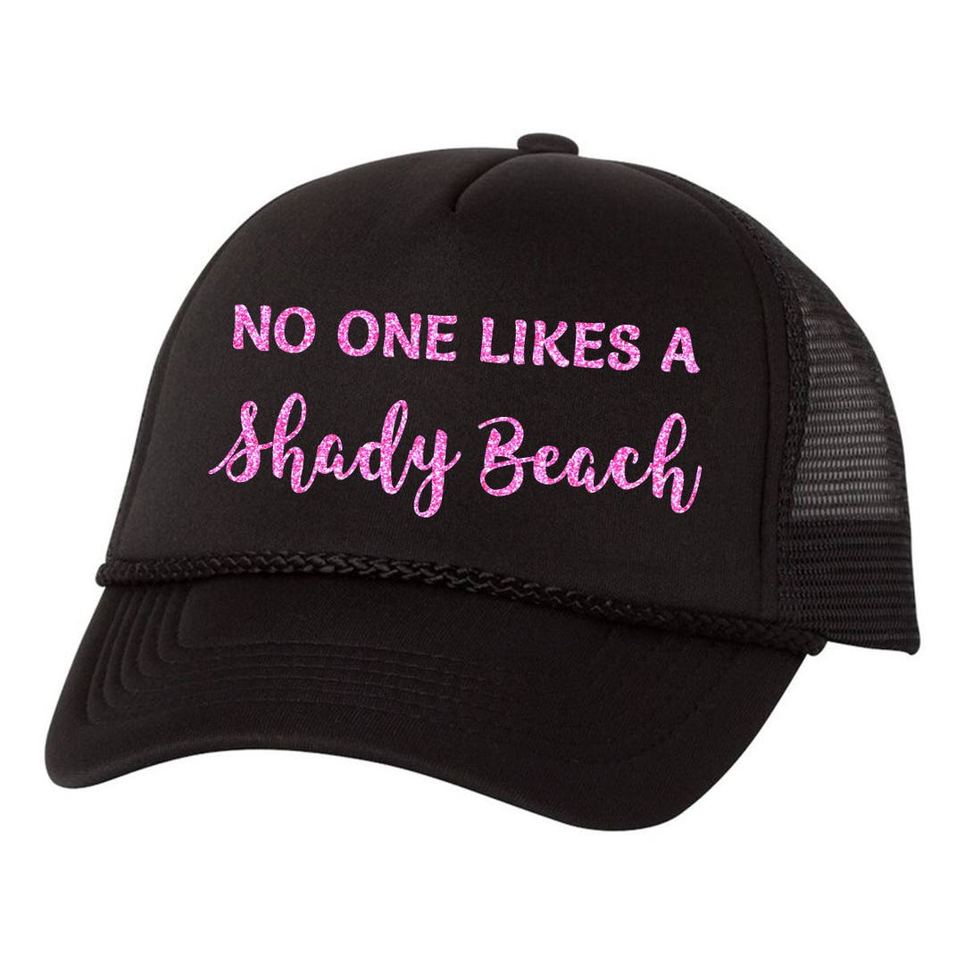No One Likes a Shady Beach Baseball Foam Trucker Hat Mesh - Etsy