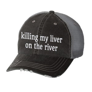 Killing My Liver on the River Distressed Ladies Baseball Hat | Mesh | Trucker | Outdoor | River Rat | Drinking | Beer | Drink