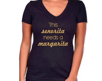 This Senorita Needs a Margarita Ladies Glitter Short Sleeve V-Neck T-Shirt | Tee |  Funny | Cinco De Mayo | Drinking | Drink