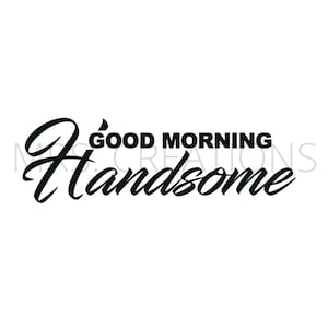 Buenos días GUAPO archivo Png / Fácil de cortar archivos para Cricut Silhouette