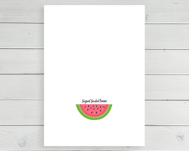 May include: A white card with the text "Signed Sealed Forever" and a red and green watermelon slice graphic.