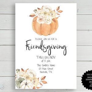 May include: Printable invitation for a Friendsgiving celebration with a watercolor illustration of a pumpkin with fall flowers. The text reads "PLEASE JOIN US FOR A Friendsgiving THU | 28 | NOV at 5 p.m The Smith's Home 123 Main Street Nashville, TN".