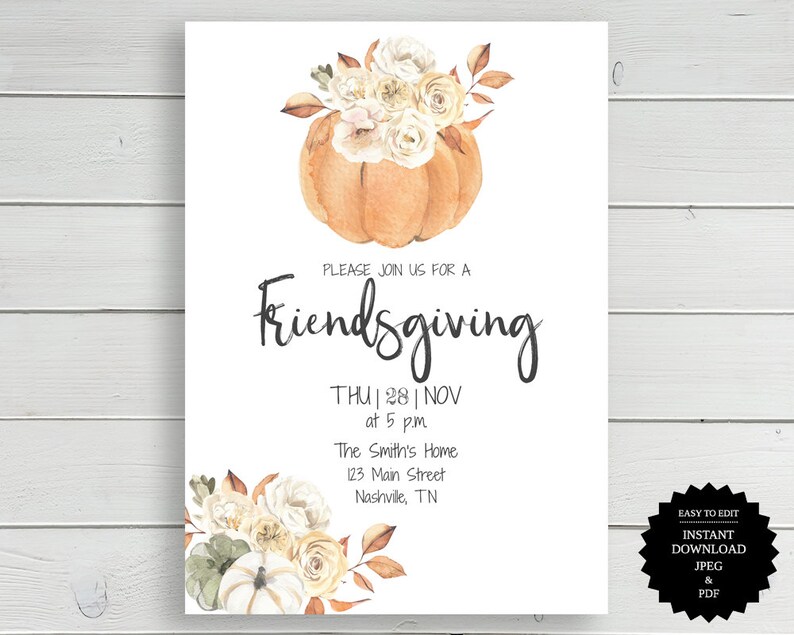 May include: Printable invitation for a Friendsgiving celebration with a watercolor illustration of a pumpkin with fall flowers. The text reads "PLEASE JOIN US FOR A Friendsgiving THU | 28 | NOV at 5 p.m The Smith's Home 123 Main Street Nashville, TN".
