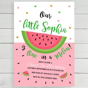 May include: Pink and white invitation with a watermelon graphic. The text reads "Our little Sophia's One in a Melon!" and includes details for a Sweet 1st Birthday party.
