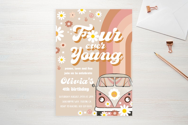 May include: A retro-themed birthday invitation with a groovy font that says "Four ever Young". The invitation features a pink and orange rainbow, a white van with daisies, and peace signs. The text also includes "Olivia's 4th birthday" and details for the party.