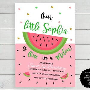May include: Pink and white printable invitation with a watermelon graphic. The text reads "Our little Sophia's One in a Melon!" and includes details for a Sweet 1st Birthday party.