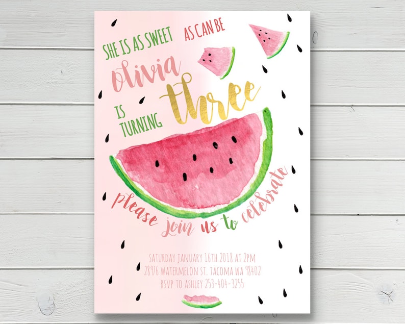 May include: Watermelon-themed birthday invitation with pink and green watercolor illustrations. The text reads "She is as sweet as can be Olivia is turning three please join us to celebrate. Saturday January 16th 2018 at 2PM 289/6 Watermelon St. Tacoma WA 98402 RSVP to Ashley 253-404-3255"