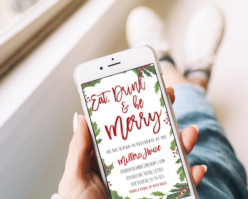 May include: A smartphone displaying a Christmas party invitation with a festive green and red holly design. The invitation reads "Eat, Drink & be Merry" and includes the details "Tis the season to celebrate at the Millers House, Saturday December 22nd from 5-10pm, 3890 Holly Ave Justin, CA 92510, RSVP to Rachel 714-354-8731, Bring a dish or appetizer."