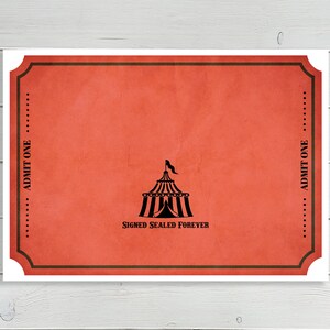 May include: A red ticket with a black border and a black silhouette of a circus tent with the text "Signed Sealed Forever". The ticket says "ADMIT ONE" on both sides.