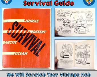 WW II Army Air Forces Survival Guide for Pilots Who Must Ditch: Jungle, Desert, Arctic, Ocean Survival Skills and Plans to Get You By (1944)