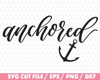 Anchored svg, Anchor svg, Anchored cricut, Summer svg, Summer cricut, Anchor cricut, Funny svg, Font svg, Font cricut, Lettering svg