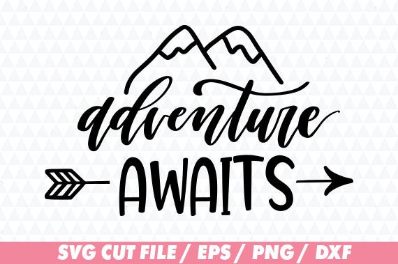 Free Free 137 Mountain Adventure Awaits Svg SVG PNG EPS DXF File