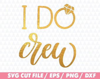 I do crew svg, Wedding svg, Wedding cricut, Bride svg, Bride cricut, Bachelorette svg, Party svg, I do svg, Lettering Cursive Decal