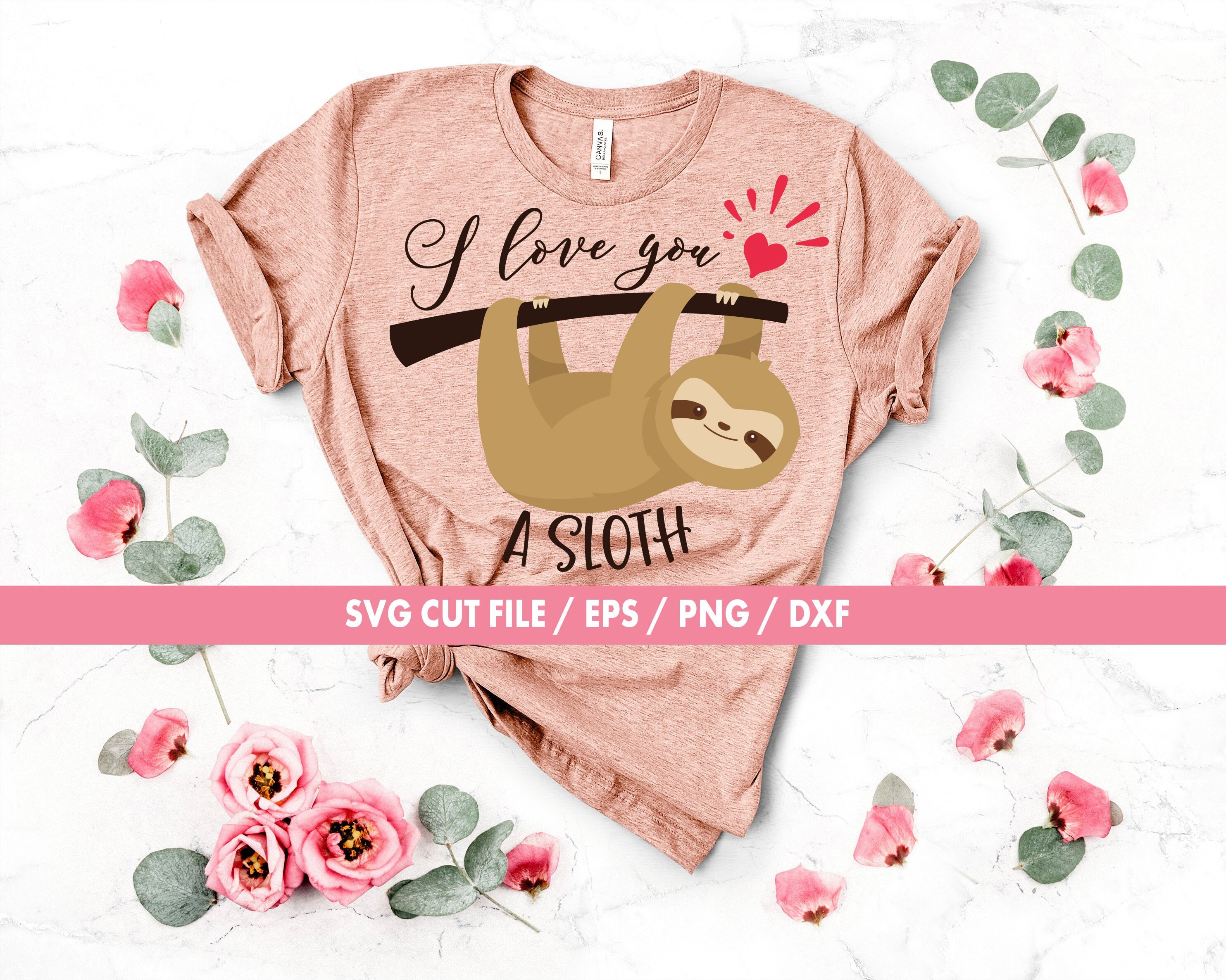 I Love You A Sloth Svg Valentines Svg Valentine Svg Sloth Etsy
