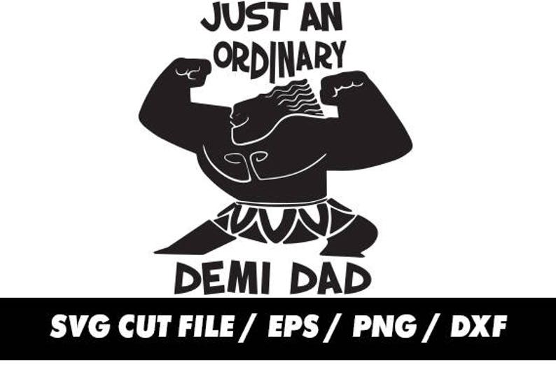 Download Just an ordinary demi dad svg Moana Maui Fathers day pattern | Etsy