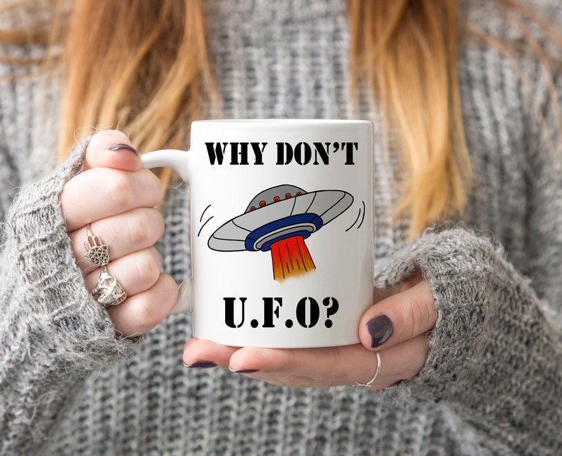 Varför inte UFO? Mugg: Rolig science fiction-gåva bild 2