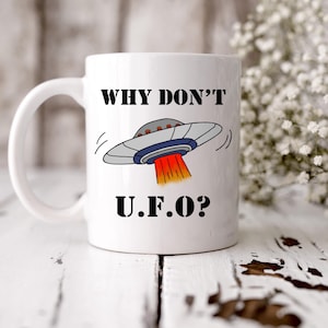 Varför inte UFO? Mugg: Rolig science fiction-gåva bild 1
