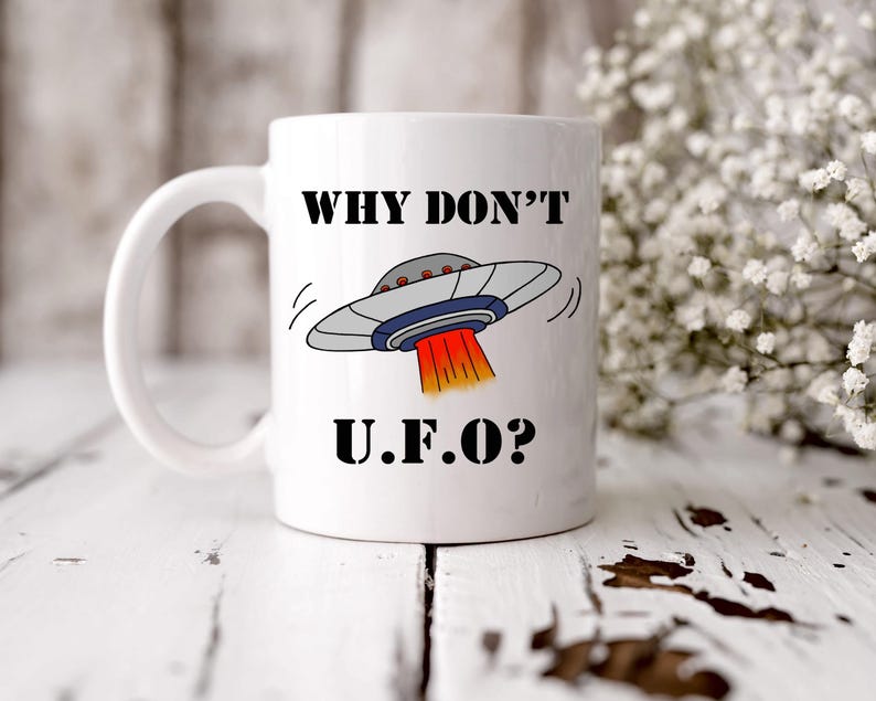 Varför inte UFO? Mugg: Rolig science fiction-gåva bild 1