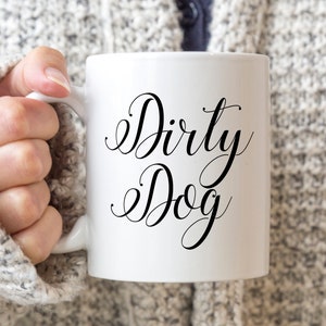 Dirty Dog Mug: Rude Novelty Gift