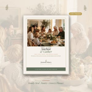 May include: A family meal planner titled "Anchor & Gather" with a photo of a family gathered around a table. The planner includes 140 pages and is designed for busy families. The text on the planner says "Family Meal, Pantry, and Grocery Planner."
