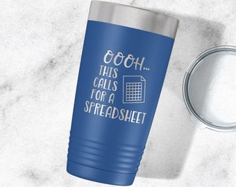 Oooh This Calls For A Spreadsheet Engraved Tumbler, Funny Accountant Gift, Financial Analysts Gift, Administrative Assistant, Teacher