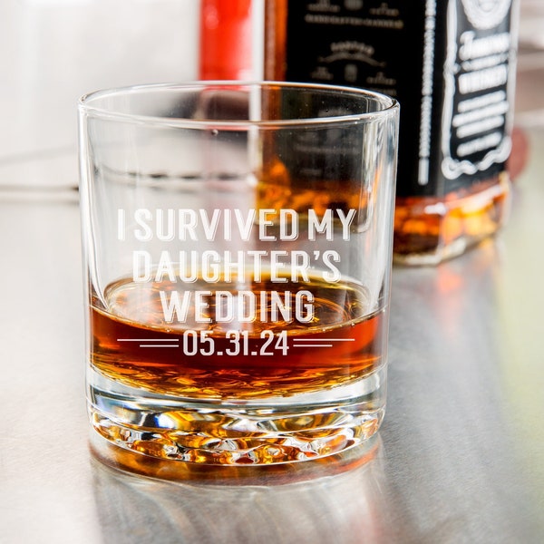 I Survived my Daughter's Wedding Whiskey Glass, Engraved Rocks Glass, Father of the Bride Gift, Wedding Gift for Dad, Scotch Glass