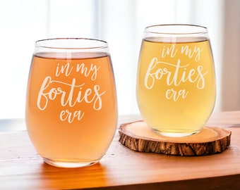 Celebrate the Big 4-0 with a Unique 40th Birthday Gift - Etched Stemless Wine Glass "In My Forties Era" -Perfect Gift For Her & Best Friends