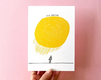 You Shine - 600 gsm print - *postage/pricing options