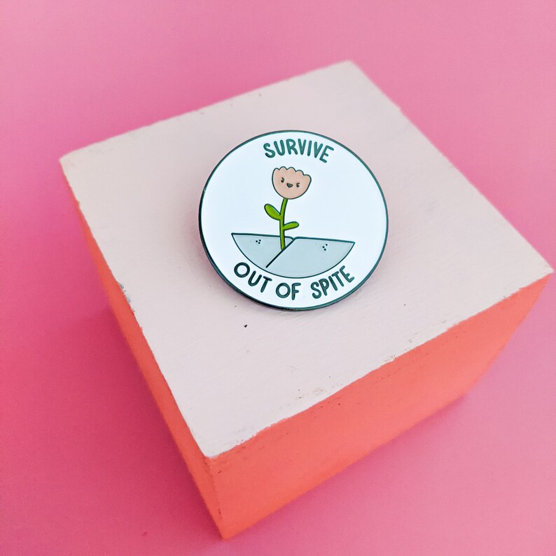 Survive Out of Spite Enamel Pin Etsy