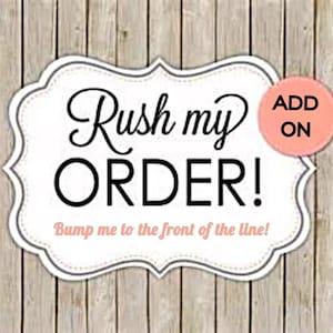 May include: White sign with black text that says "Rush my ORDER! Bump me to the front of the line!" with a pink circle that says "ADD ON" in the upper right corner.
