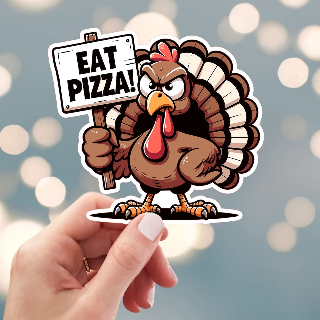 Eat Pizza Sticker, Thanksgiving Turkey Sticker, Funny Turkey Sticker